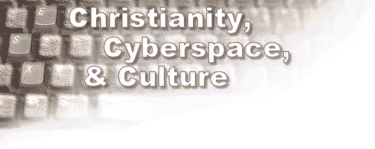 Christianity, Cyberspace and Culture
